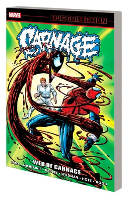 Carnage Epic Collection: Web of Carnage by Dematteis, J. M.