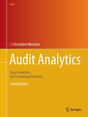 Audit Analytics: Data Science for the Accounting Profession by Westland, J. Christopher