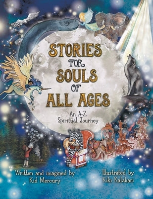 Stories for Souls of All Ages: An A-Z Spiritual Journey by Mercury, Kid