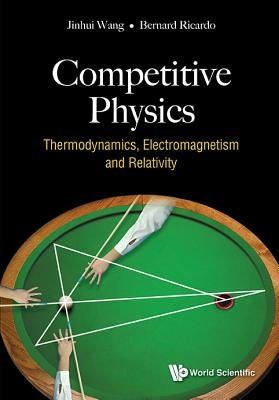 Competitive Physics by Jinhui Wang & Bernard Ricardo