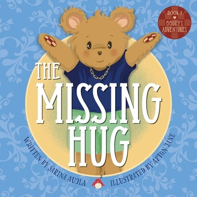 The Missing Hug by Aujla, Sarina