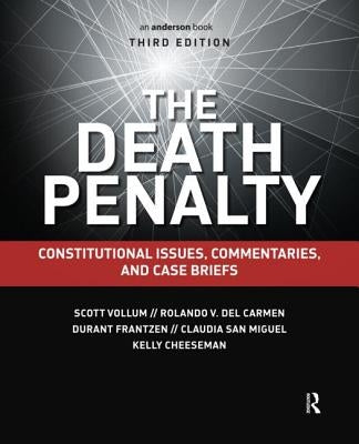 The Death Penalty: Constitutional Issues, Commentaries, and Case Briefs by Vollum, Scott