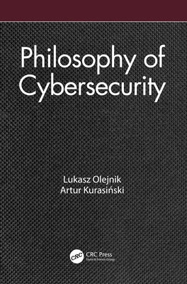 Philosophy of Cybersecurity by Olejnik, Lukasz