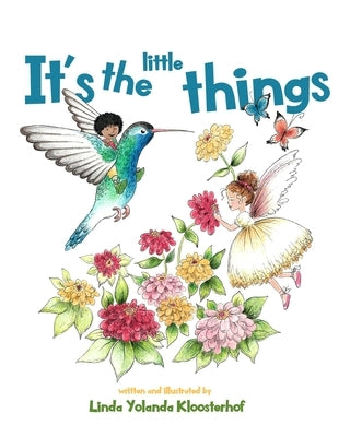 It's the Little Things by Kloosterhof, Linda Yolanda