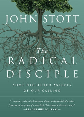 The Radical Disciple: Some Neglected Aspects of Our Calling by Stott, John