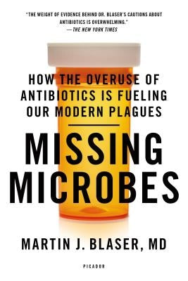 Missing Microbes by Blaser, Martin J.