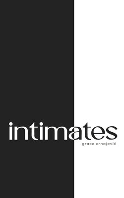 Intimates by Crnojevic, Grace