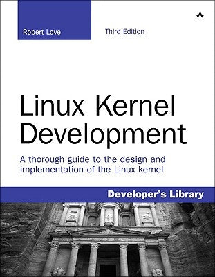 Linux Kernel Development by Love, Robert