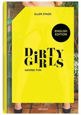 Dirty Girls Having Fun by Stagg, Ellen