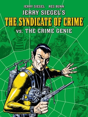 Jerry Siegel's Syndicate of Crime vs. the Crime Genie by Bunn, Reg