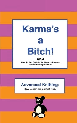 Karma's a Bitch: Advanced Knitting by Smith, Bon Stewart