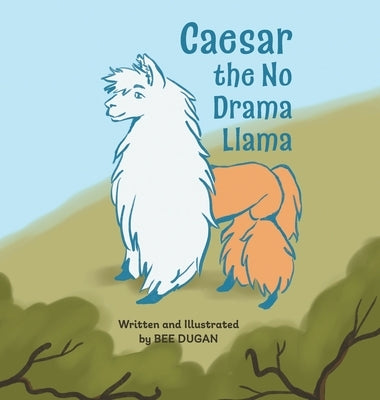 Caesar the No Drama Llama by Dugan, Bee