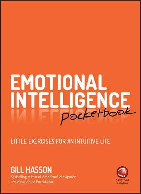 Emotional Intelligence Pocketbook: Little Exercises for an Intuitive Life by Hasson, Gill