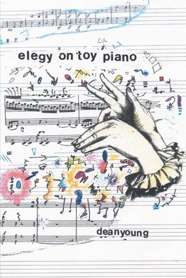 Elegy On Toy Piano by Young, Dean