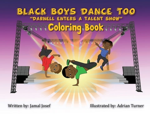 Black Boys Dance Too: Darnell Enters A Talent Show (Coloring Book) by Josef, Jamal