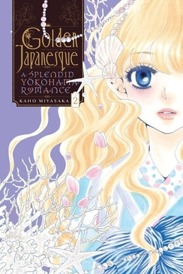 Golden Japanesque: A Splendid Yokohama Romance, Vol. 2: Volume 2 by Miyasaka, Kaho