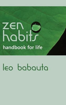 Zen Habits Handbook for Life by Babauta, Leo