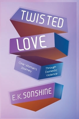 Twisted Love by Sonshine, E. K.