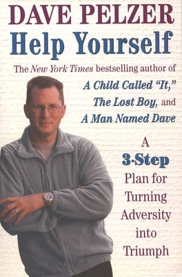 Help Yourself: Finding Hope, Courage, and Happiness by Pelzer, Dave