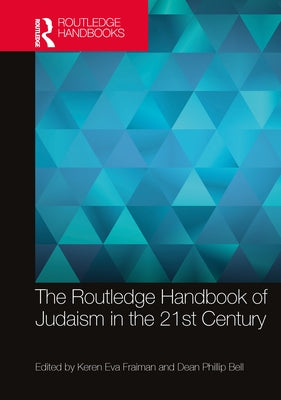 The Routledge Handbook of Judaism in the 21st Century by Fraiman, Keren Eva