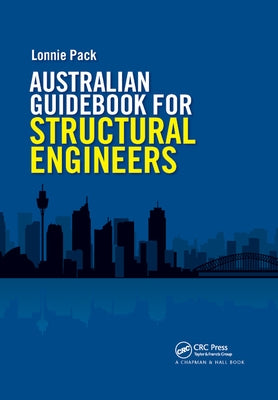 Australian Guidebook for Structural Engineers by Pack, Lonnie