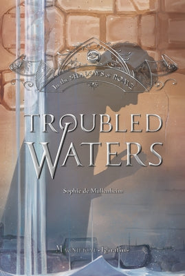 Troubled Waters: Volume 4 by De Mullenheim, Sophie