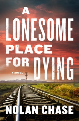 A Lonesome Place for Dying by Chase, Nolan