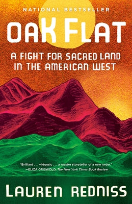 Oak Flat: A Fight for Sacred Land in the American West by Redniss, Lauren