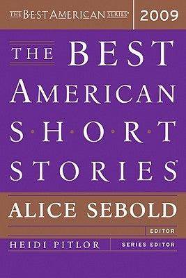 The Best American Short Stories 2009 by Sebold, Alice