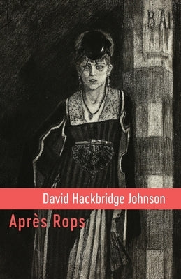 Apres Rops by Johnson, David Hackbridge