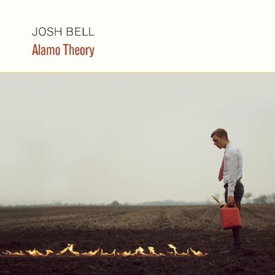 Alamo Theory by Bell, Josh