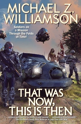 That Was Now, This Is Then by Williamson, Michael Z.