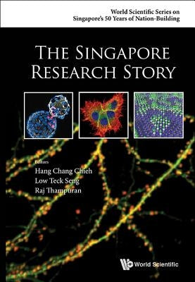 The Singapore Research Story by Hang, Chang Chieh