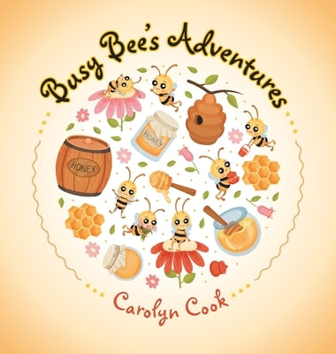 Busy Bee's Adventures by Cook, Carolyn