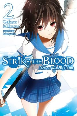 Strike the Blood, Vol. 2 (Light Novel): From the Warlord's Empire Volume 2 by Mikumo, Gakuto