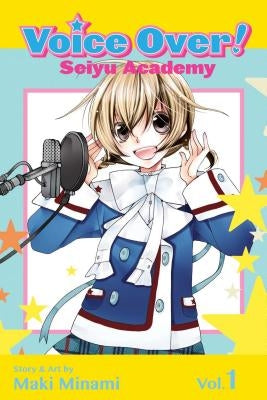 Voice Over!: Seiyu Academy, Vol. 1 by Minami, Maki