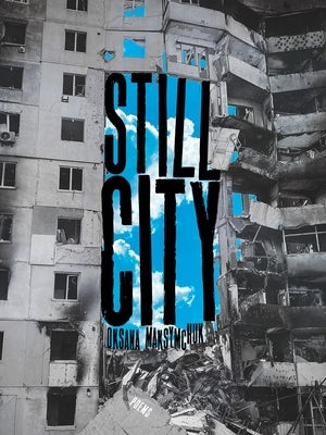 Still City: Poems by Maksymchuk, Oksana