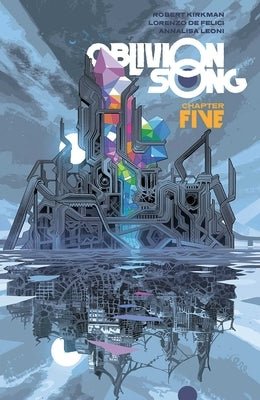 Oblivion Song by Kirkman & de Felici, Volume 5 by Kirkman, Robert