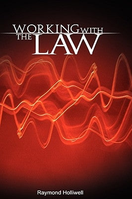 Working With The Law by Holliwell, Raymond