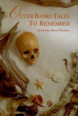 Outer Banks Tales to Remember by Whedbee, Charles Harry