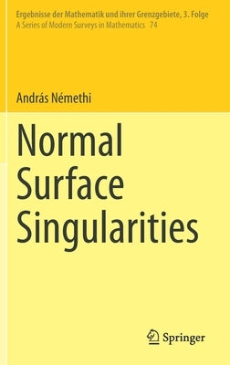 Normal Surface Singularities by NÃ©methi, AndrÃ¡s