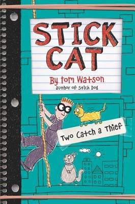 Stick Cat: Two Catch a Thief by Watson, Tom