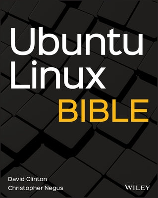 Ubuntu Linux Bible by Clinton, David