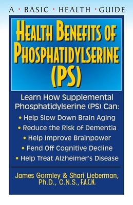 Health Benefits of Phosphatidylserine (Ps) by Gormley, James