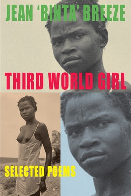 Third World Girl: Selected Poems [With DVD] by Breeze, Jean 'binta'