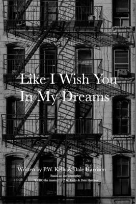 Like I Wish You In My Dreams: Life is but an Echo by Harrison, Dale