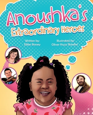 Anoushka's Extraordinary Heroes by Bassey, Ebbe