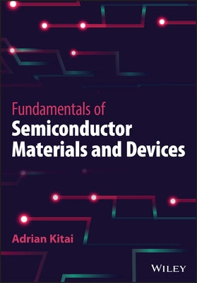 Fundamentals of Semiconductor Materials and Devices by Kitai, Adrian