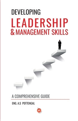 Developing Leadership & Management Skills by Pottengal, Aboobucker Sidheeq