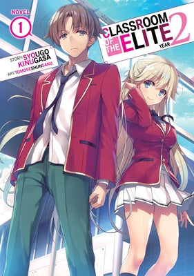 Classroom of the Elite: Year 2 (Light Novel) Vol. 1 by Kinugasa, Syougo